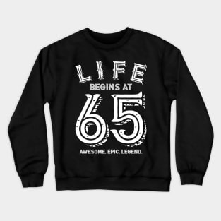 Life begins at 65 Crewneck Sweatshirt